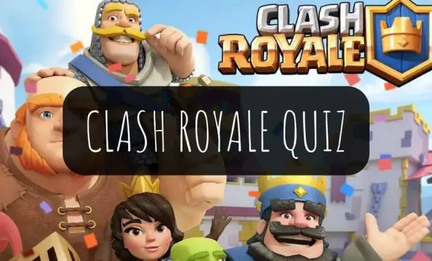 Clash Royale Câu hỏi và câu trả lời